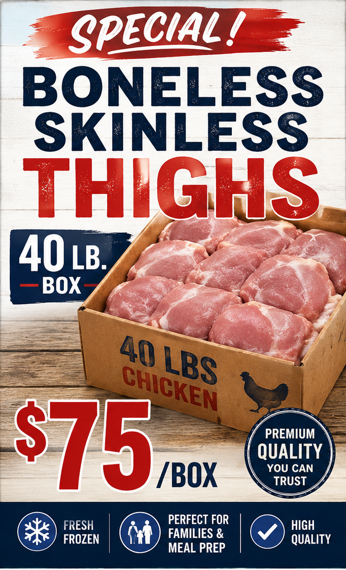 Boneless Skinless Chicken thighs - 40 lbs